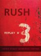 RUSH REPLAY X3: LIVE For Discount