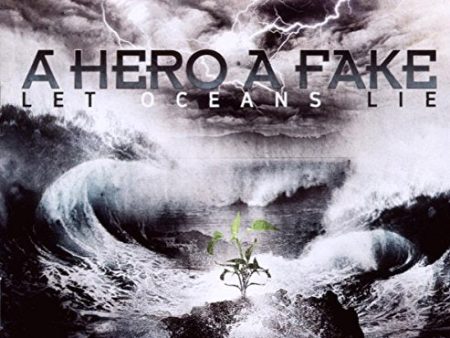 A HERO A FAKE  - LET OCEANS LIE For Cheap